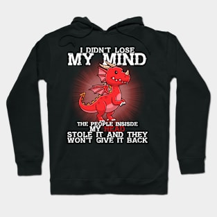 I Didn't Lose My Mind The People Inside My Head Hoodie